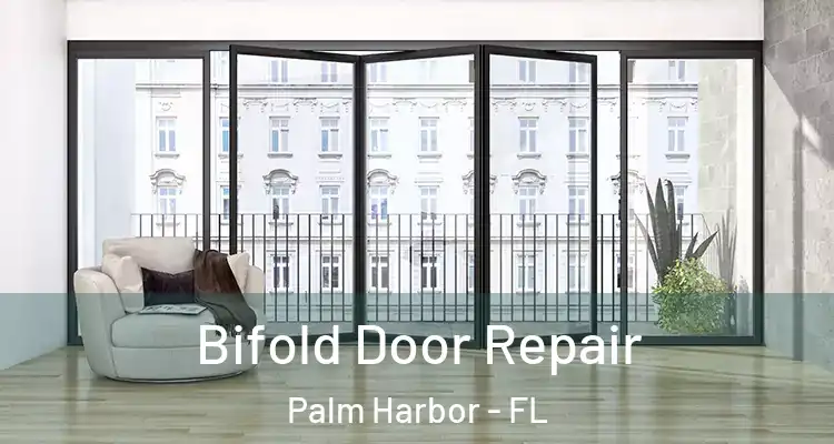  Bifold Door Repair Palm Harbor - FL