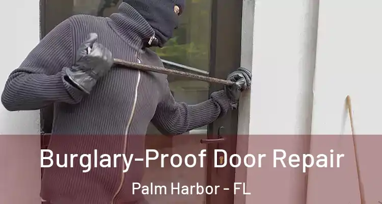  Burglary-Proof Door Repair Palm Harbor - FL