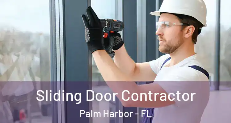  Sliding Door Contractor Palm Harbor - FL